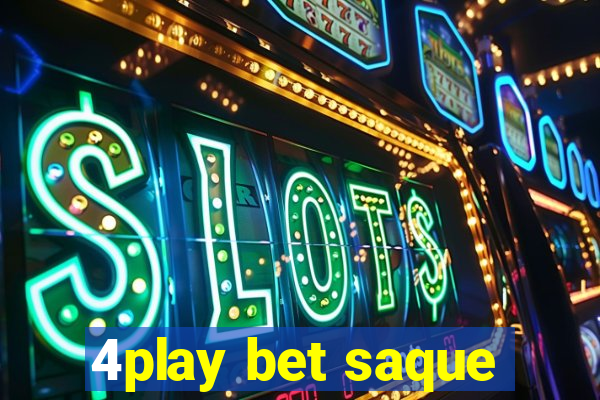 4play bet saque